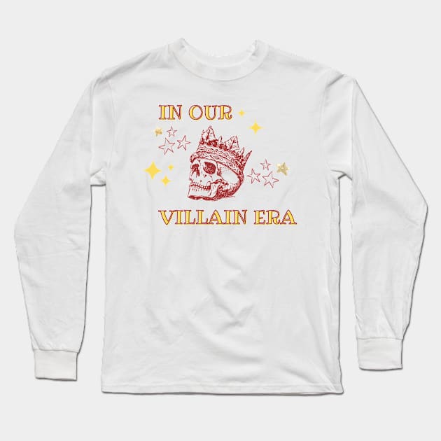 In our villain era Long Sleeve T-Shirt by Once Upon a Find Couture 